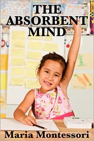 The Absorbent Mind - Montessori