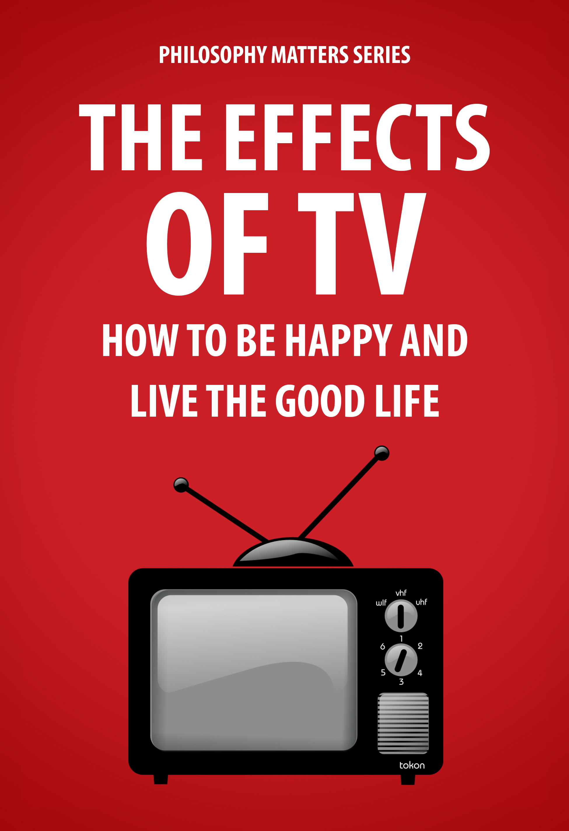 The Effects of TV
